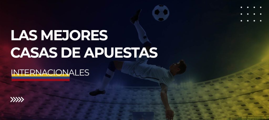 Las Mejores Casas de Apuestas Internacionales Guía Completa para Apostadores